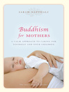 Buddhism for Mothers (eBook): A Calm Approach to Caring for Yourself and Your Children